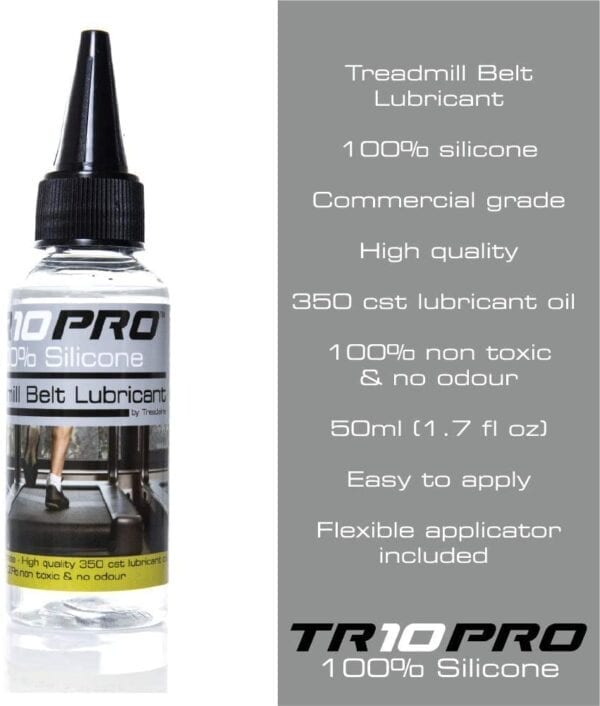 Treadmill Belt Lubricant, 100% Silicone Oil, Commercial Grade, High Quality, 350cst lubricant oil, 100% non-toxic and odour-free, 50ml (1.7 fl oz), easy to apply, flexible applicator included - TR10 Pro 100% Silicone Oil